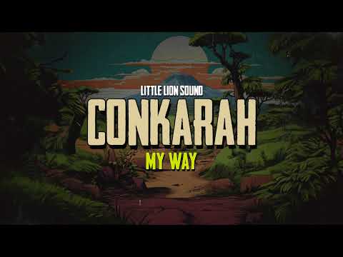 My Way | Conkarah &amp; Little Lion Sound | Reggae 2024