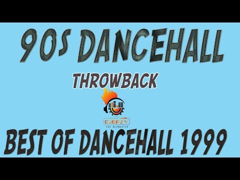 90s Dancehall Throwback Best Of Dancehall 1999 Mix By Djeasy