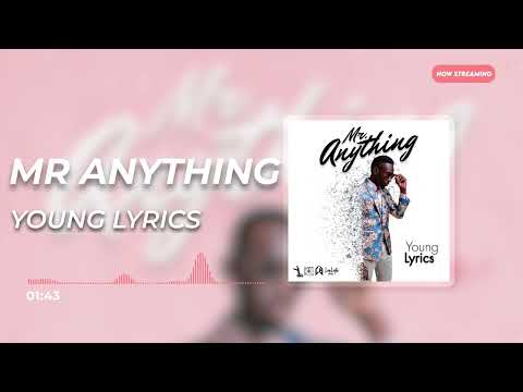 Young Lyrics - Mr. Anything (Soca 2023 Release)