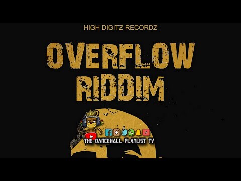 Overflow Riddim - Various Artists (High Digitz Recordz) Dancehall 2021
