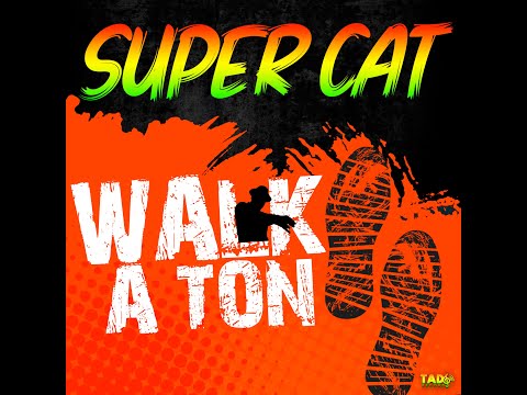 Super Cat - Walk a Ton