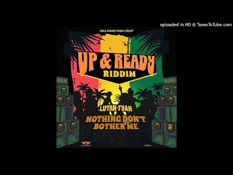 Lutan Fyah - Nothing Don&#039;t Bother Me [Nyle Banks Music] (February 2024)
