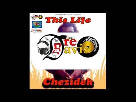 Chezidek - This Life (Open Door Riddim)