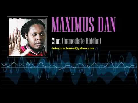 Maximus Dan - Zion (Immediate Riddim)