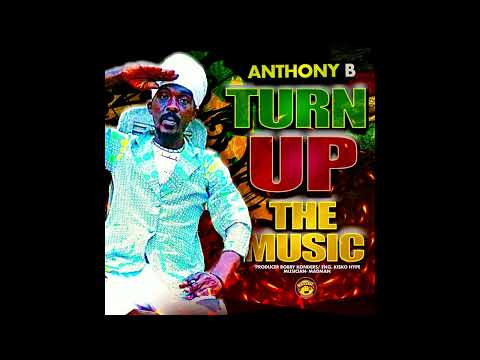 Anthony B x Massive B - &#039;Turn Up The Music&#039; [No Curfew Riddim]