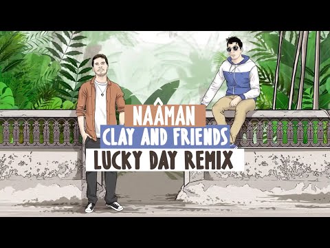 Naâman, Clay and Friends - Lucky Day (Remix)(Official Lyric Video)