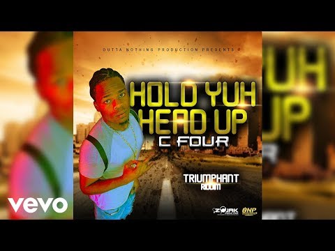 C Four - Hold Yuh Head Up (Official Audio)