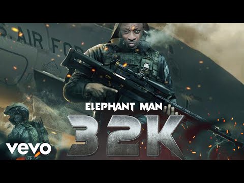 Elephant Man - 32K (Official Audio)