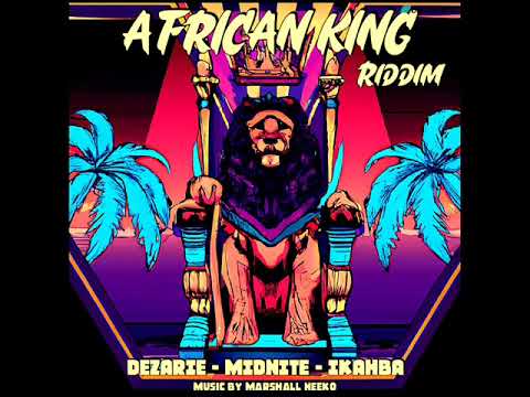 African King Riddim Mix (Full) Feat. Dezarie, Ikahba &amp; Midnite (February 2023)