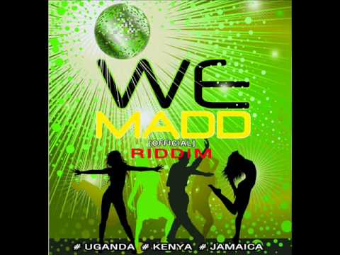 WE MADD RIDDIM MEDLEY FULL UGANDA KENYA JAMAICA