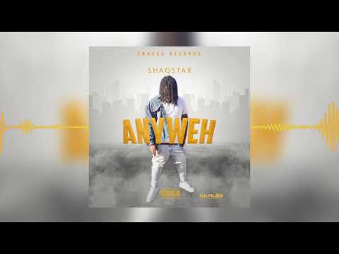 ShaqStar - Anyweh (Official Audio)