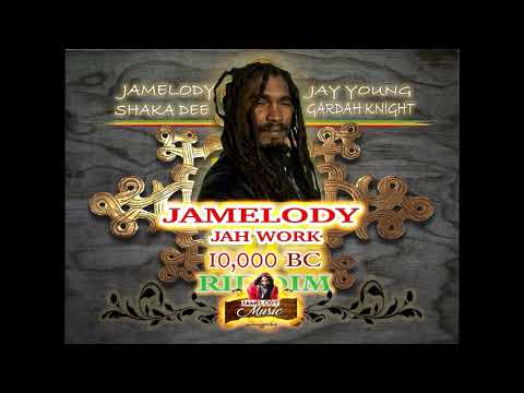 Jamelody - JAH WORK - (10,000 BC RIDDIM)