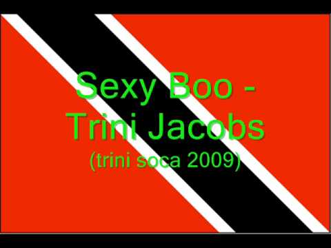 Sexy Boo - Trini Jacobs (Trini Soca 2009)