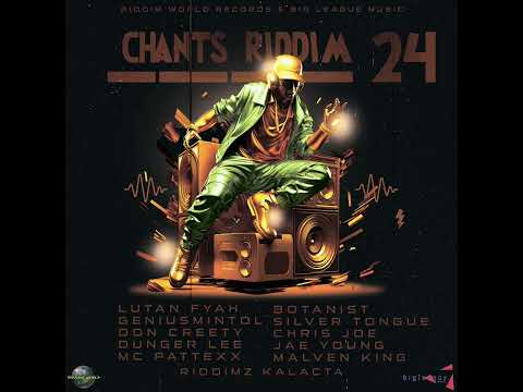 Chants Riddim &#039;24 Mixtape - Lutan Fyah, Don Creety, GeniusMintol, Dunger Lee and MORE