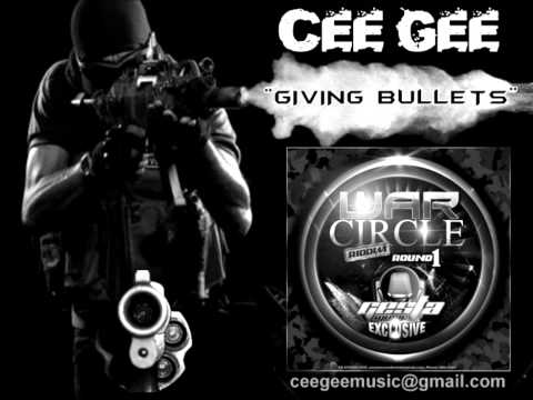 Cee Gee - Giving Bullets [War Circle Riddim] DEC 2011