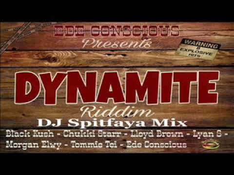 Dynamite Riddim Mix_DJ Spitfaya_ft_Chukki Star_Black Kush_Llyod Brown_Morgar Ely_Tommie Tei_Lyan Ely