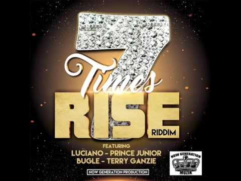 7 Times Rise Riddim Mix (Full) Feat. Luciano, Bugle, (Now Generation Muzik) (January 2017)