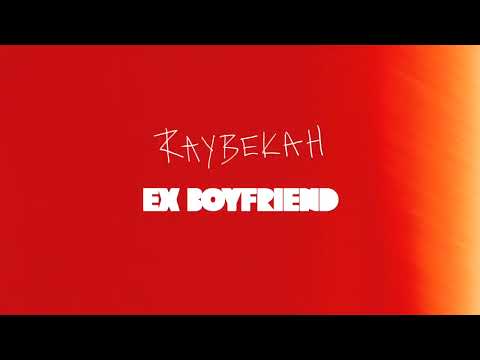 RAYBEKAH - EX BOYFRIEND (Official Lyric Video)