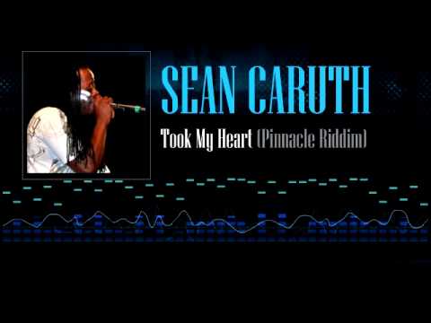 Sean Caruth - Took My Heart (Pinnacle Riddim)