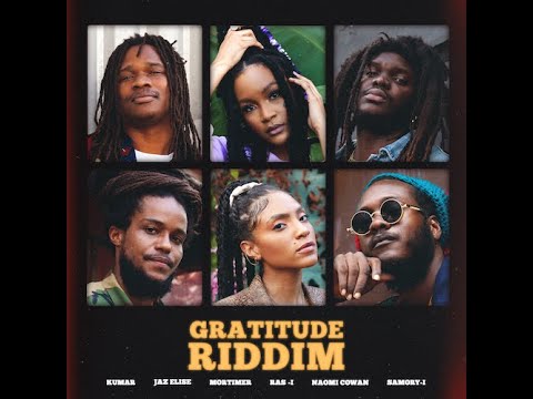 Gratitude Riddim Mix 2022 (ft Samory I, Mortimer, Naomi Cowan, Jaz Elise, Kumar, Ras I)