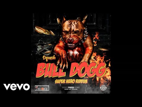 Squash - Bull Dog (Official Audio)