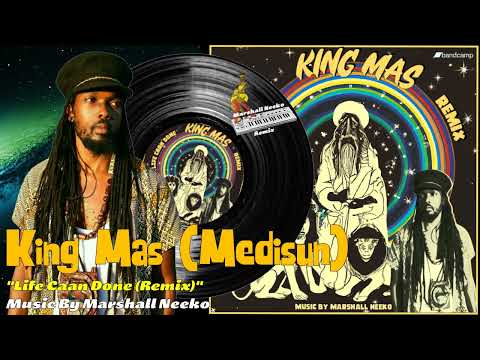 King Mas aka Medisun - Life Caan Done (Marshall Neeko Remix) / Milk &amp; Honey Dub (2023)