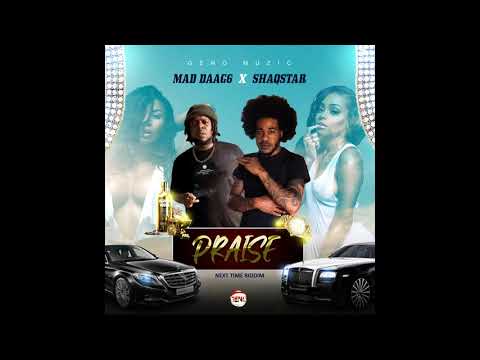 Mad Daag6, Shaq Star - Praise (Official Audio)