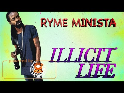 Ryme Minista - Illicit Life (Raw) [Illicit Riddim] December 2016