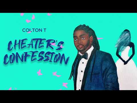ColtonT - Cheaters Confession (Lyric Video)