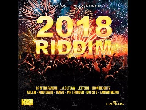 T.A. - 2018 Riddim Mix (Knack Outt Production 2017) @RIGINALREMIX
