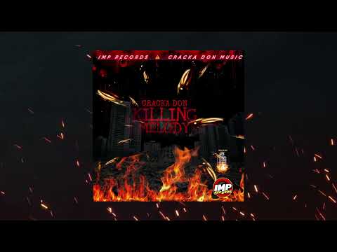 Cracka Don - Killing Melody (Audio Visual)