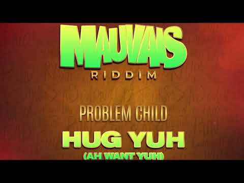 Problem Child - Hug Yuh (Ah Want Yuh) | Mauvais Riddim | Soca 2023