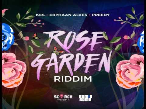Rose Garden Riddim Mix - Threeks (Kes, Erphaan Alves, Preedy)
