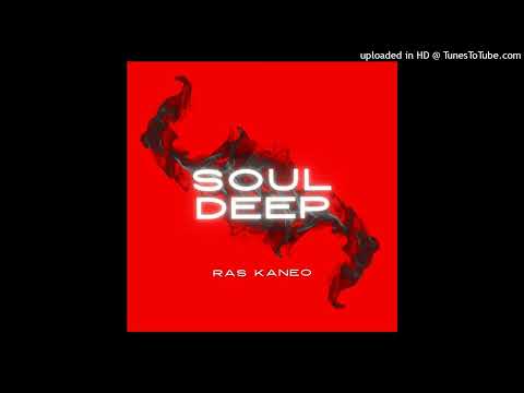 Ras Kaneo - Soul Deep (August 2023)