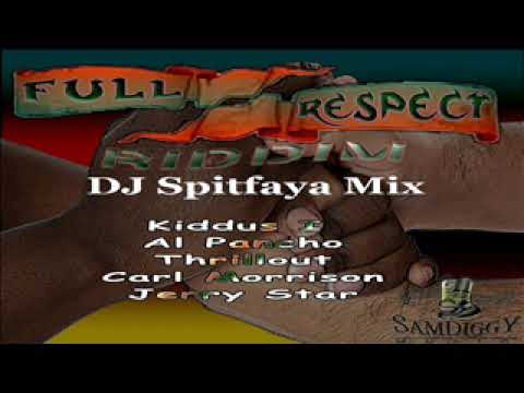 Full Respect Riddim Mix 2024_DJ Spitfaya_ft_ Kiddus I_Jerry Star_Thrillout_Al Pancho_Karl Morrison