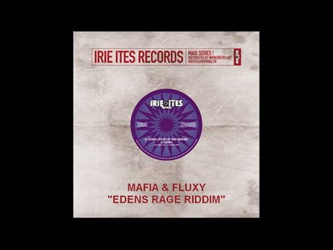MAFIA &amp; FLUXY - EDENS RAGE RIDDIM - IRIE ITES RECORDS