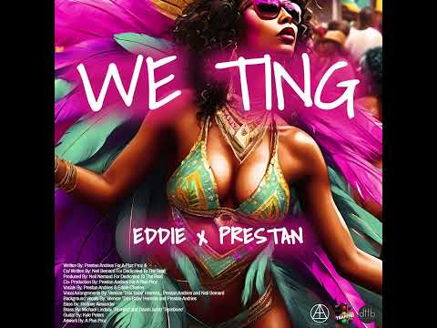 Eddie x Prestan - We Ting (Soca 2024 Official)