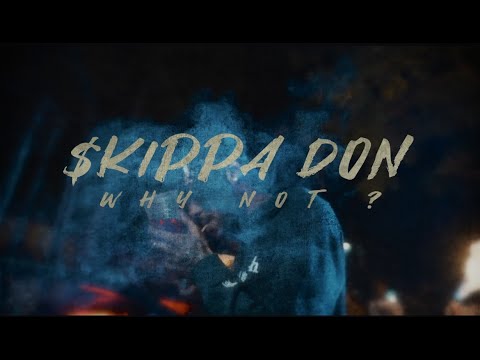 SKIPPA - &quot;WHY NOT&quot; (Official Video)