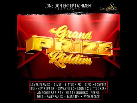 Grand Prize Riddim Mix (Full) Feat. Singing Sweet, Fyah George, Loyal Flames (August 2019)