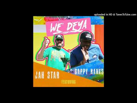 Gappy Ranks &amp; Jah Star - We Deya (July 2023)