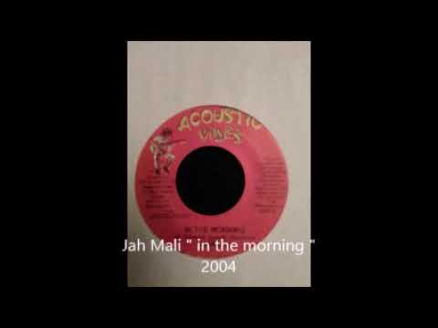 jah mali &quot; in the morning &quot; 2004