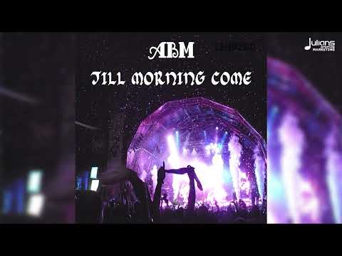 ABM - Till Morning Come (Official Audio)