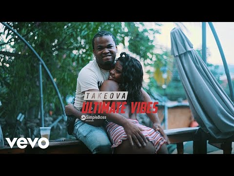 TakeOva - Ultimate Vibes (Official Video)