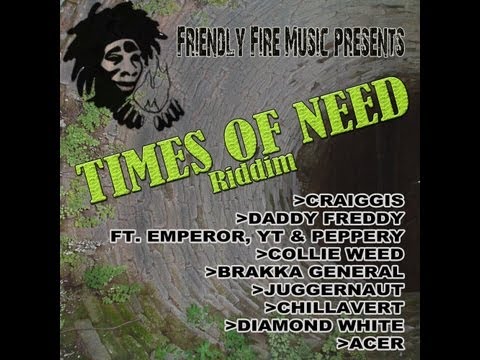Times of Need Riddim (April 2013) - Craiggis Daddy Freddy Brakka General Juggernaut