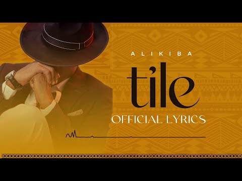 Alikiba - Tile (Official Lyrics Video)
