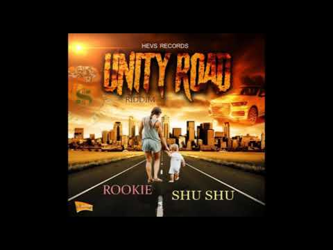 Shu Shu - Rookie ( Unity Road Riddim ) 2019 May ( HEVS RECORDS )