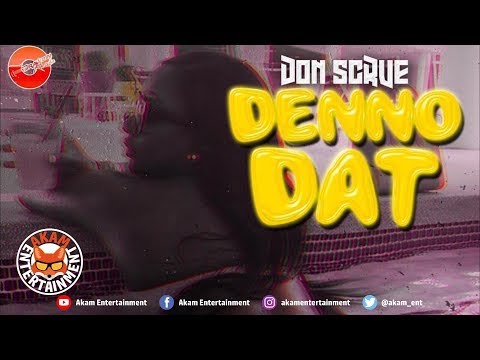 Don Scrue - Denno Dat [Denno Dat Riddim] January 2019