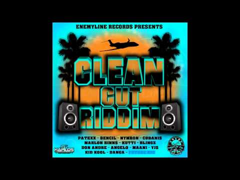 Clean Cut Riddim Mix (July 2012)