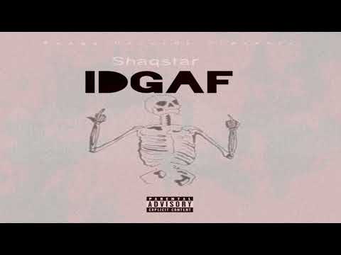 ShaqStar - IDGAF (Official Audio)