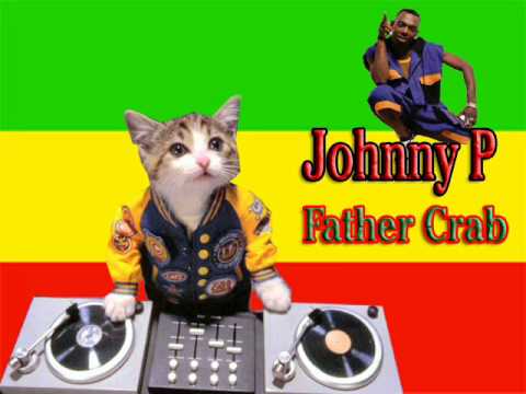 Johnny P - father crab (poco man jam riddim)